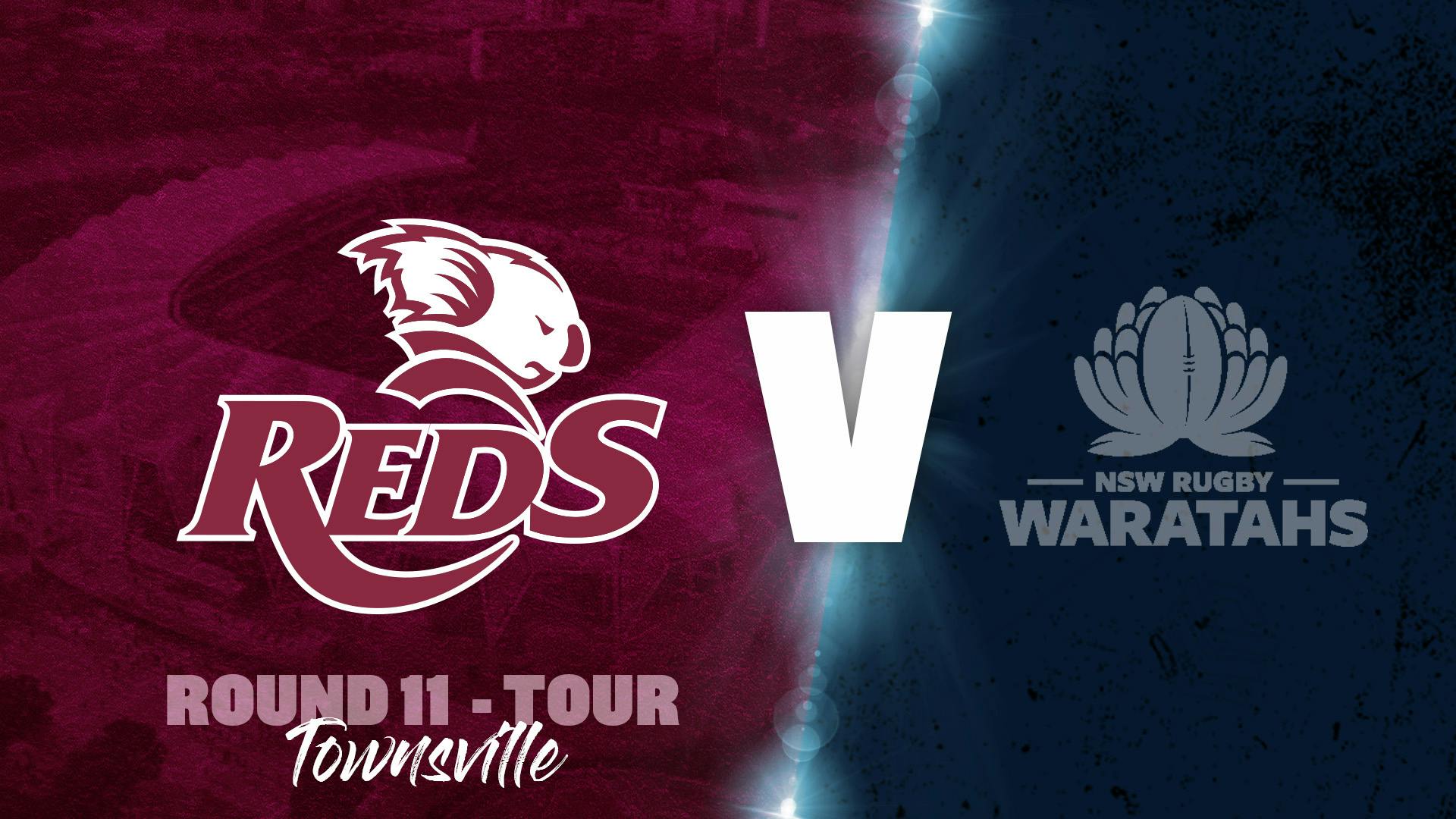 Rd 11 Tour Reds v New South Wales Waratahs